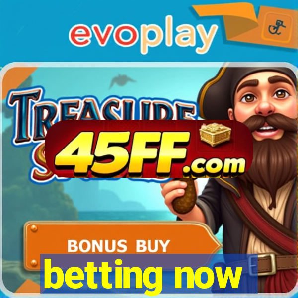 betting now